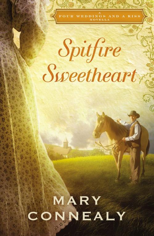 Cover of the book Spitfire Sweetheart by Mary Connealy, Thomas Nelson
