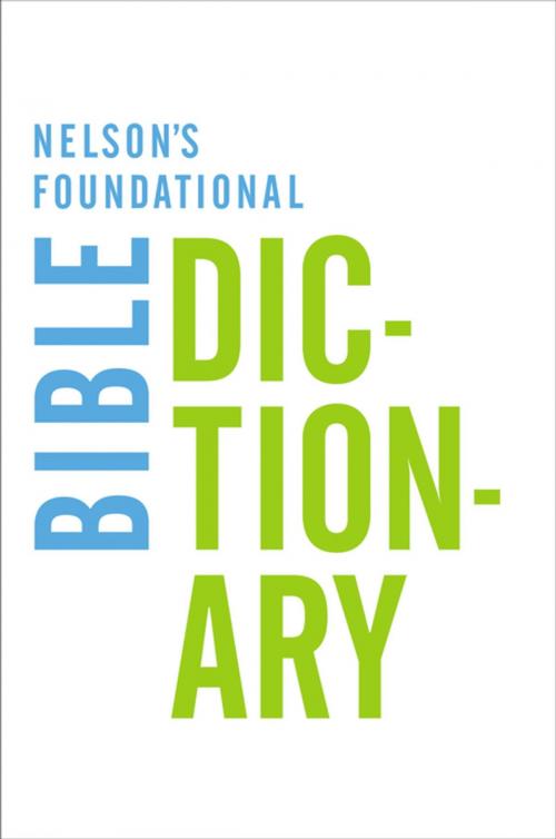 Cover of the book Nelson's Foundational Bible Dictionary with the New King James Version Bible by Katherine Harris, Thomas Nelson