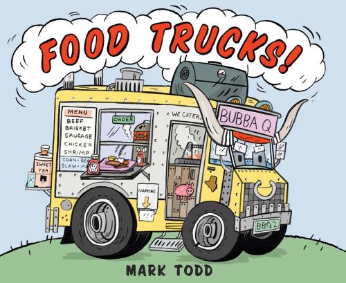 Cover of the book Food Trucks! by Mark Todd, HMH Books
