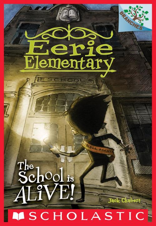Cover of the book The School is Alive!: A Branches Book (Eerie Elementary #1) by Jack Chabert, Scholastic Inc.