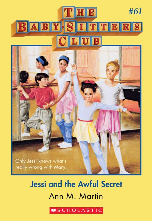 Cover of the book The Baby-Sitters Club #61: Jessi and the Awful Secret by Ann M. Martin, Scholastic Inc.