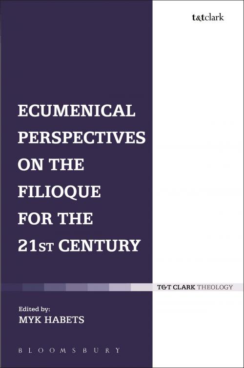 Cover of the book Ecumenical Perspectives on the Filioque for the 21st Century by , Bloomsbury Publishing