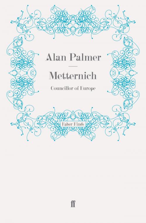 Cover of the book Metternich by Alan Palmer, Faber & Faber