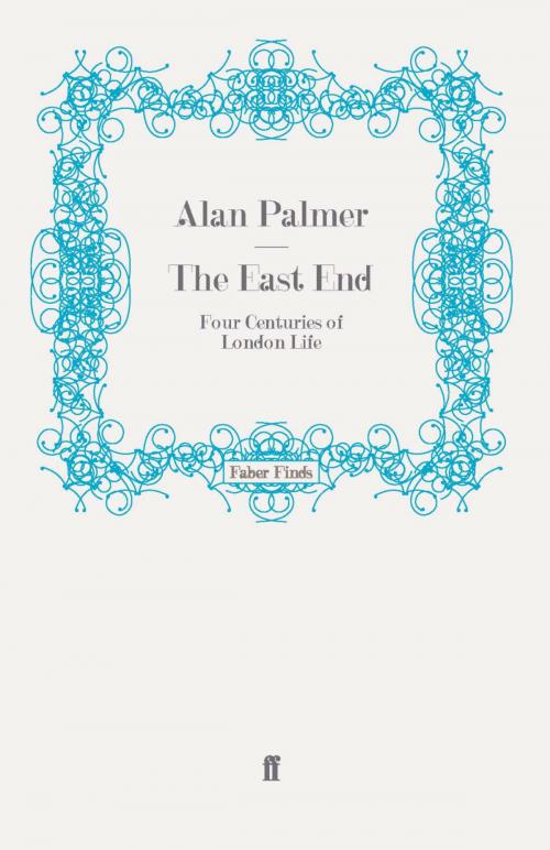 Cover of the book The East End by Alan Palmer, Faber & Faber