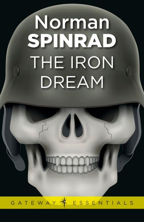 Cover of the book The Iron Dream by Norman Spinrad, Orion Publishing Group