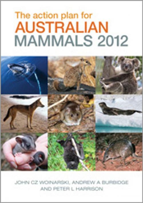 Cover of the book The Action Plan for Australian Mammals 2012 by Andrew Burbidge, Peter Harrison, John Woinarski, CSIRO PUBLISHING