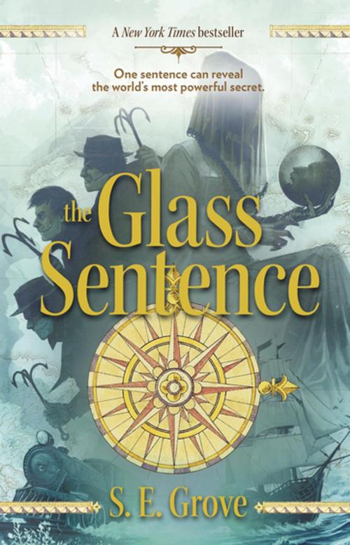 Cover of the book The Glass Sentence by S. E. Grove, Penguin Young Readers Group