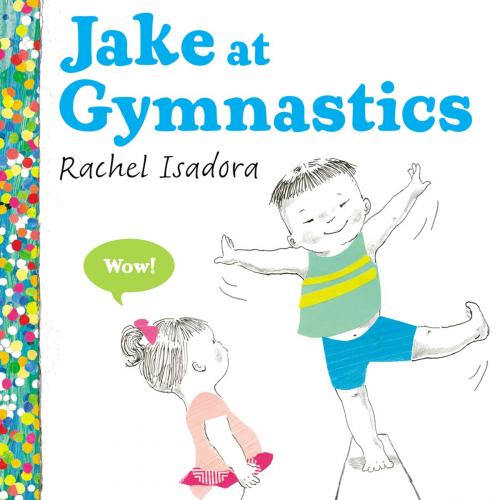 Cover of the book Jake at Gymnastics by Rachel Isadora, Penguin Young Readers Group