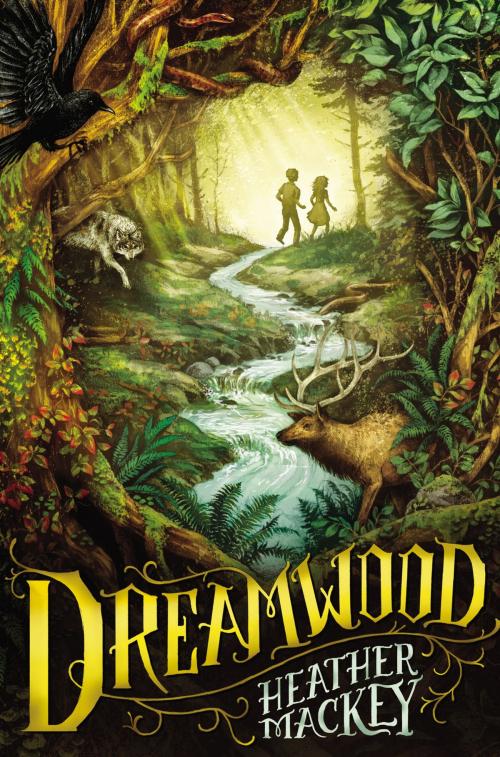 Cover of the book Dreamwood by Heather Mackey, Penguin Young Readers Group