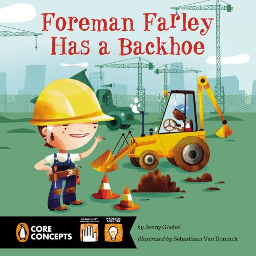 Cover of the book Foreman Farley Has a Backhoe by Jenny Goebel, Penguin Young Readers Group