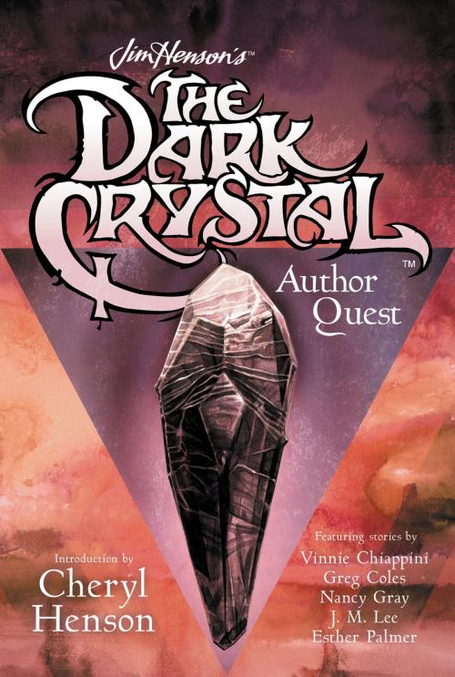 Cover of the book Jim Henson's The Dark Crystal Author Quest by J. M. Lee, Nancy Gray, Vinnie Chiappini, Esther Palmer, Greg Coles, Penguin Young Readers Group