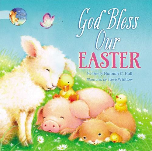 Cover of the book God Bless Our Easter by Hannah Hall, Thomas Nelson