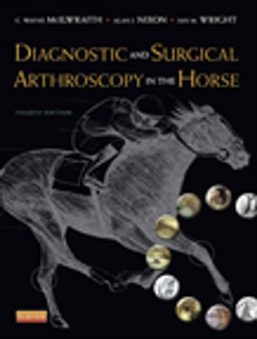 Cover of the book Diagnostic and Surgical Arthroscopy in the Horse - E-Book by C. Wayne McIlwraith, BVSc, PhD, DSc, FRCVS, Diplomate ACVS, Diplomate ECVS, Diplomate ACVSMR, Ian Wright, MA, VetMB, DEO, DipECVS, MRCVS, Alan J. Nixon, BVSc, MS, Diplomate ACVS, Elsevier Health Sciences