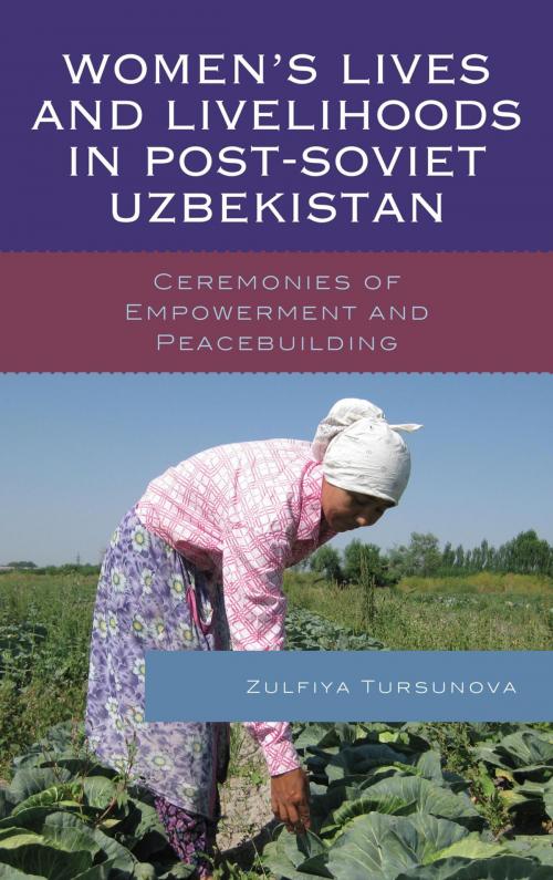 Cover of the book Women’s Lives and Livelihoods in Post-Soviet Uzbekistan by Zulfiya Tursunova, Lexington Books