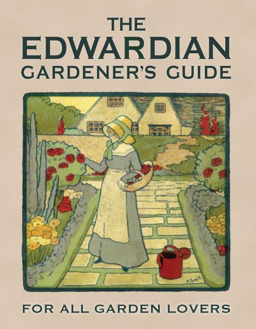 Cover of the book The Edwardian Gardener’s Guide by Twigs Way, Bloomsbury Publishing