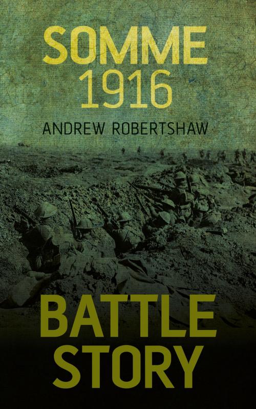 Cover of the book Somme 1916 by Andrew Robertshaw, The History Press