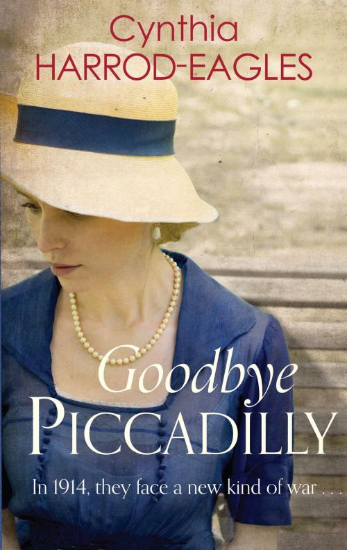 Cover of the book Goodbye Piccadilly by Cynthia Harrod-Eagles, Little, Brown Book Group