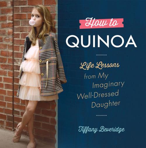 Cover of the book How to Quinoa by Tiffany Beveridge, Running Press
