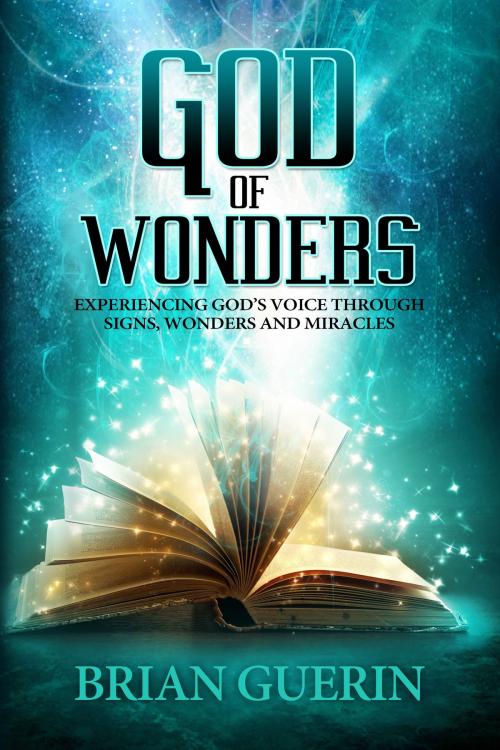 Cover of the book God of Wonders by Brian Guerin, Destiny Image, Inc.