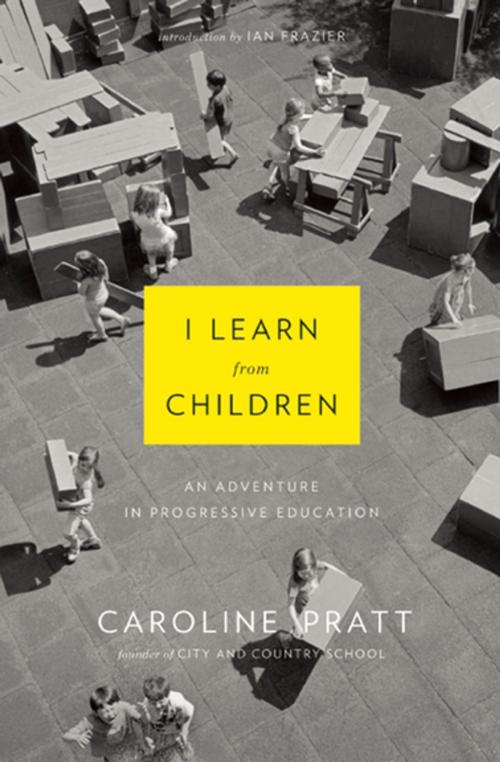 Cover of the book I Learn from Children by Caroline Pratt, Grove Atlantic