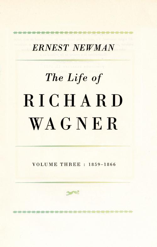 Cover of the book Life of R Wagner Vol 3 by Ernest Newman, Knopf Doubleday Publishing Group