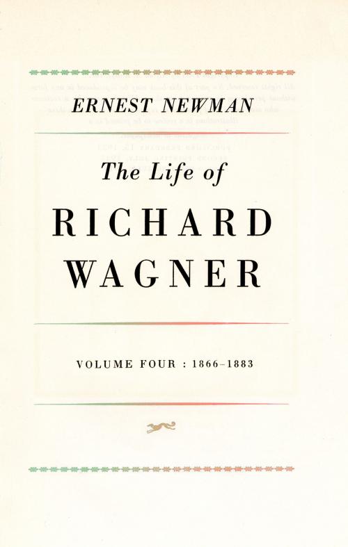 Cover of the book Life of R Wagner Vol 4 by Ernest Newman, Knopf Doubleday Publishing Group