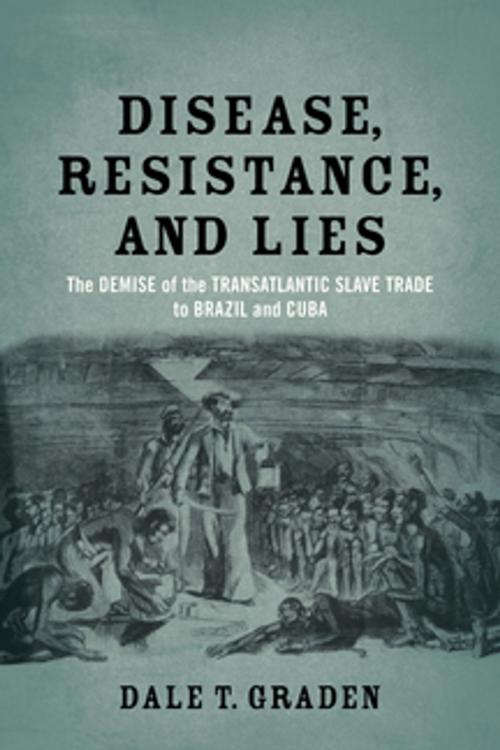 Cover of the book Disease, Resistance, and Lies by Dale T. Graden, LSU Press