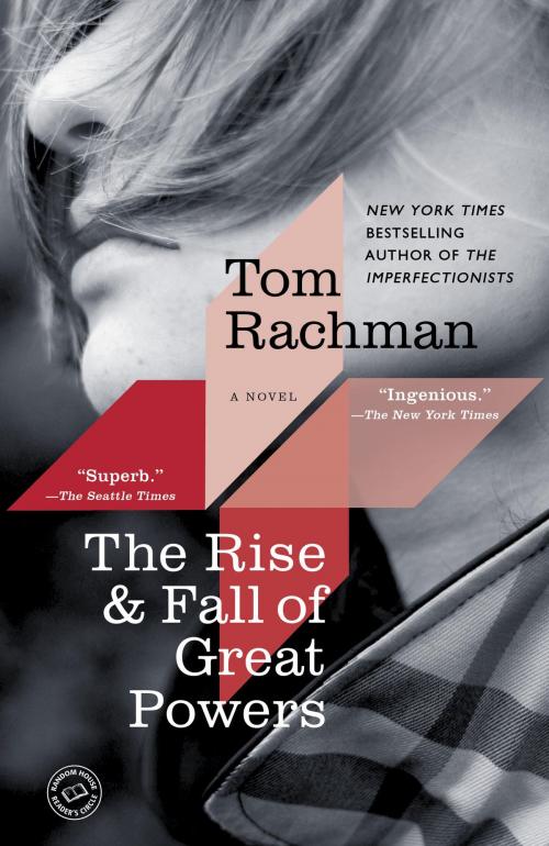 Cover of the book The Rise & Fall of Great Powers by Tom Rachman, Random House Publishing Group