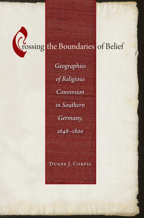 Cover of the book Crossing the Boundaries of Belief by Duane J. Corpis, University of Virginia Press