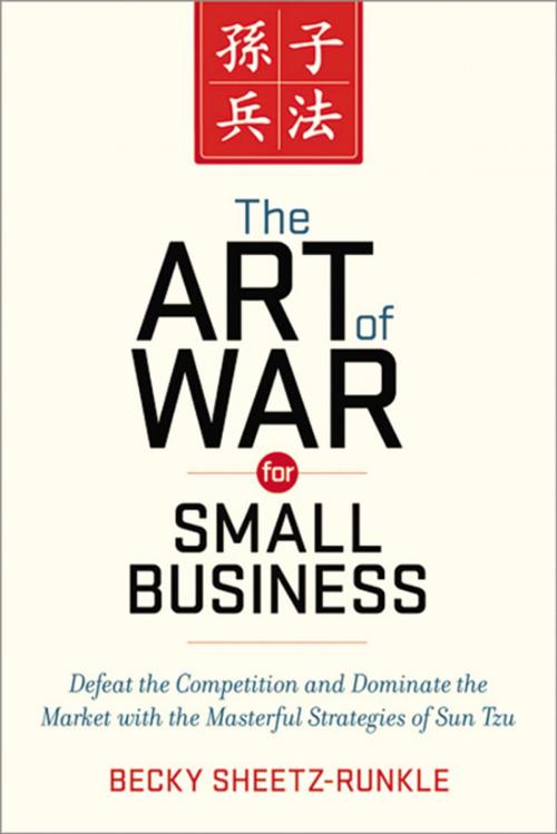 Cover of the book The Art of War for Small Business by Becky Sheetz-Runkle, AMACOM