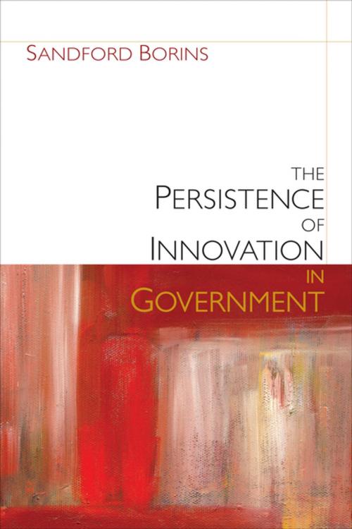 Cover of the book The Persistence of Innovation in Government by Sandford F. Borins, Brookings Institution Press