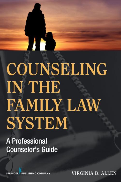 Cover of the book Counseling in the Family Law System by Virginia Allen, EdD, Springer Publishing Company