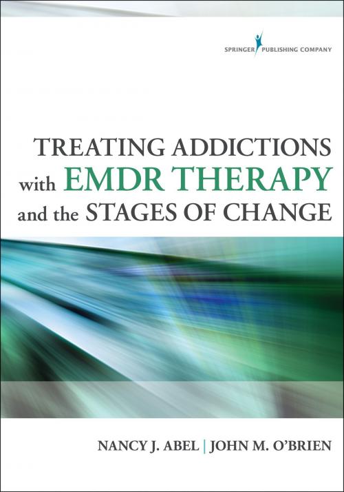 Cover of the book Treating Addictions With EMDR Therapy and the Stages of Change by Nancy Abel, LCSW, LADC, John O'Brien, PhD, Springer Publishing Company