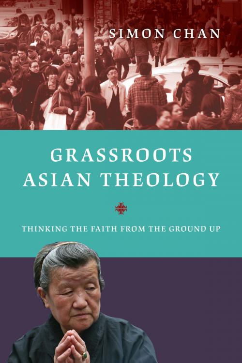 Cover of the book Grassroots Asian Theology by Simon Chan, InterVarsity Press