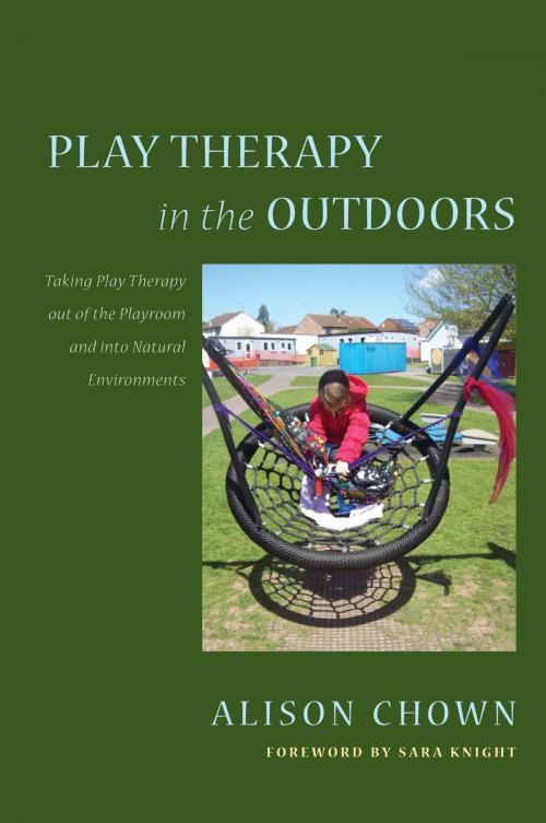 Cover of the book Play Therapy in the Outdoors by Alison Chown, Jessica Kingsley Publishers