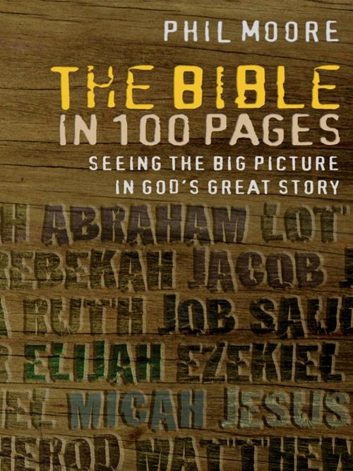 Cover of the book The Bible in 100 Pages by Phil Moore, Lion Hudson LTD