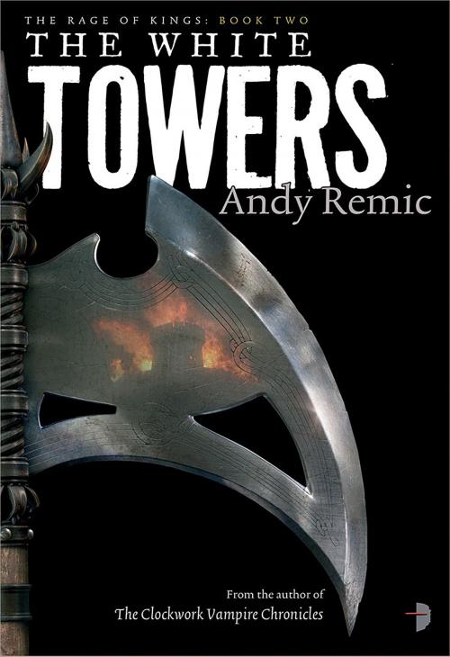 Cover of the book The White Towers by Andy Remic, Watkins Media
