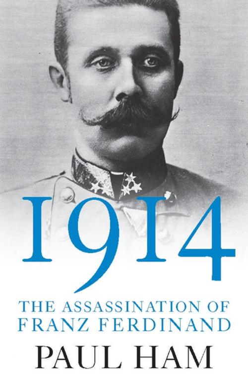Cover of the book 1914: The Assassination of Franz Ferdinand by Paul Ham, Penguin Random House Australia