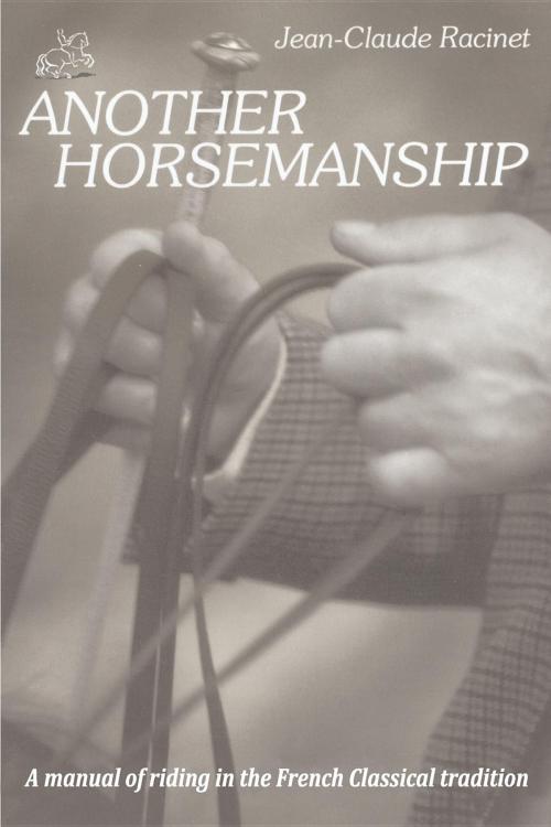 Cover of the book Another Horsemanship by Jean-Claude Racinet, Xenophon Press LLC