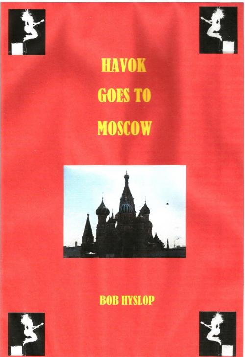 Cover of the book Havok Goes To Moscow by Bob Hyslop, Bob Hyslop