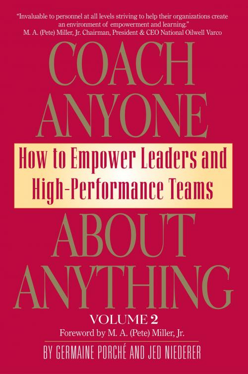 Cover of the book Coach Anyone About Anything: How to Empower Leaders and High Performance Teams by Germaine Porche, Germaine Porche
