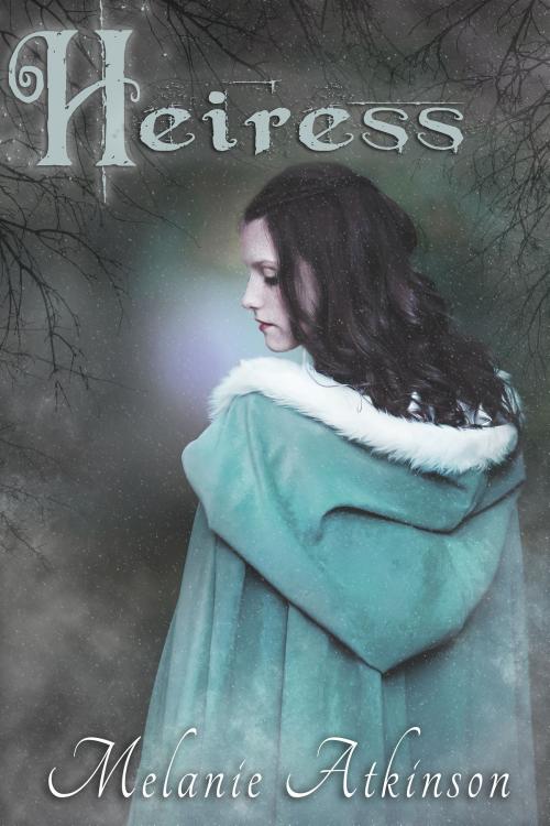 Cover of the book Heiress by Melanie Atkinson, Melanie Atkinson