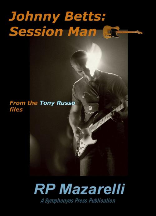 Cover of the book Johnny Betts: Session Man by RP Mazarelli, RP Mazarelli