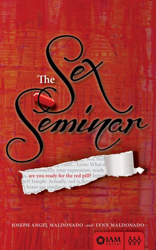 Cover of the book The Sex Seminar: Are you ready for the Red Pill? by Joseph Maldonado, Joseph Maldonado