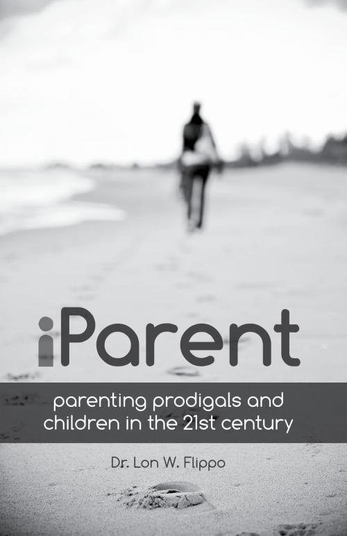 Cover of the book iParent: Parenting Prodigals and Children in the 21st Century by Lon W. Flippo, Lon W. Flippo