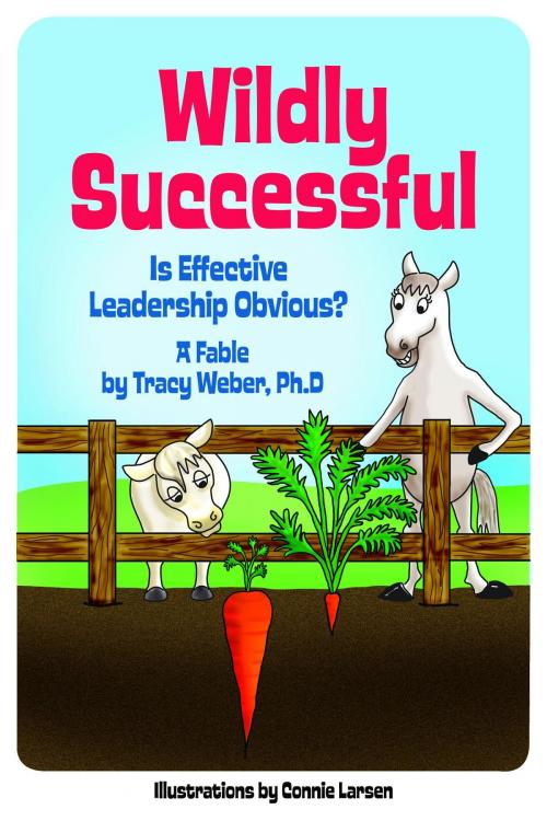 Cover of the book Wildly Successful by Ph.D. Tracy Weber, Kaleidoscope Learning Circle, llc.