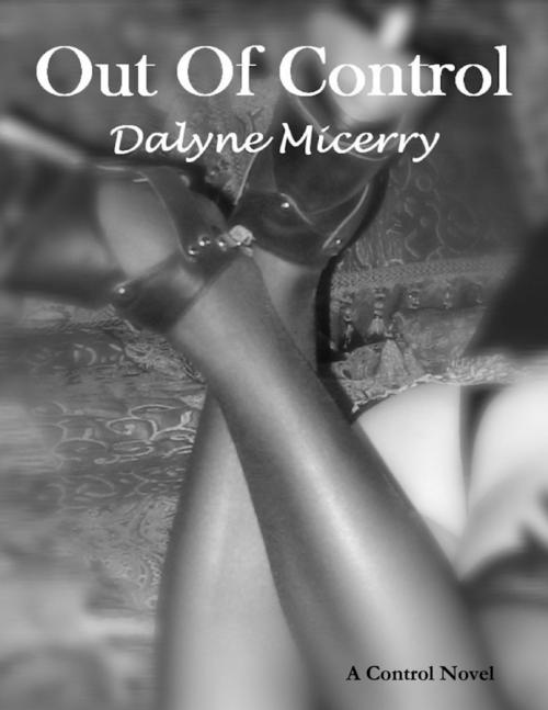 Cover of the book Out of Control by Dalyne Micerry, Tamara Pidherney