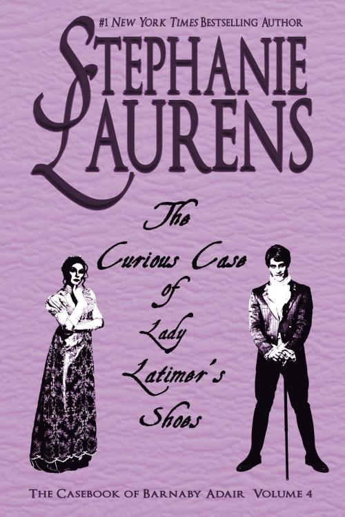 Cover of the book The Curious Case of Lady Latimer's Shoes by Stephanie Laurens, Savdek Management Pty. Ltd.