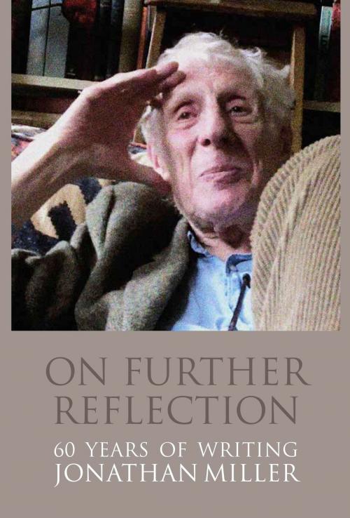 Cover of the book On Further Reflection by Jonathan Miller, eBookPartnership.com