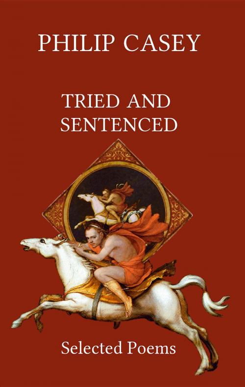 Cover of the book Tried and Sentenced by Philip Casey, eMaker Editions